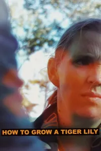 Как вырастить тигровую Лилию (фильм 2019)