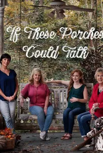 If These Porches Could Talk (фильм 2019)